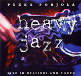 PEKKA POHJOLA / Heavy Jazz