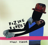 Naoki Ishida / FAZING REDUST