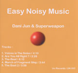 Dani Jun & Superweapon / Easy Noisy Music