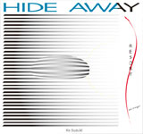 KO SUZUKI / HIDE AWAY