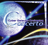 Cyber Galactic Orchestra / CONCERTO
