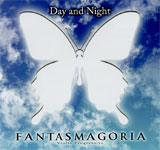 FANTASMAGORIA / Day and Night