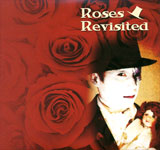 Roses / Revisited