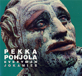PEKKA POHJOLA / Everyman Jokamies