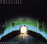 FREEWILL / NEVER ACT