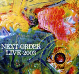 NEXT ORDER / LIVE-2003