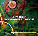 NEXT ORDER / LIVE-POWERED NEXUS