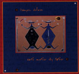 Kampec Dolores / Earth Mother Sky Father