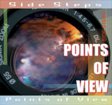 SIDE STEPS / POINTS OF VIEW