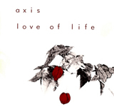 axis / love of life